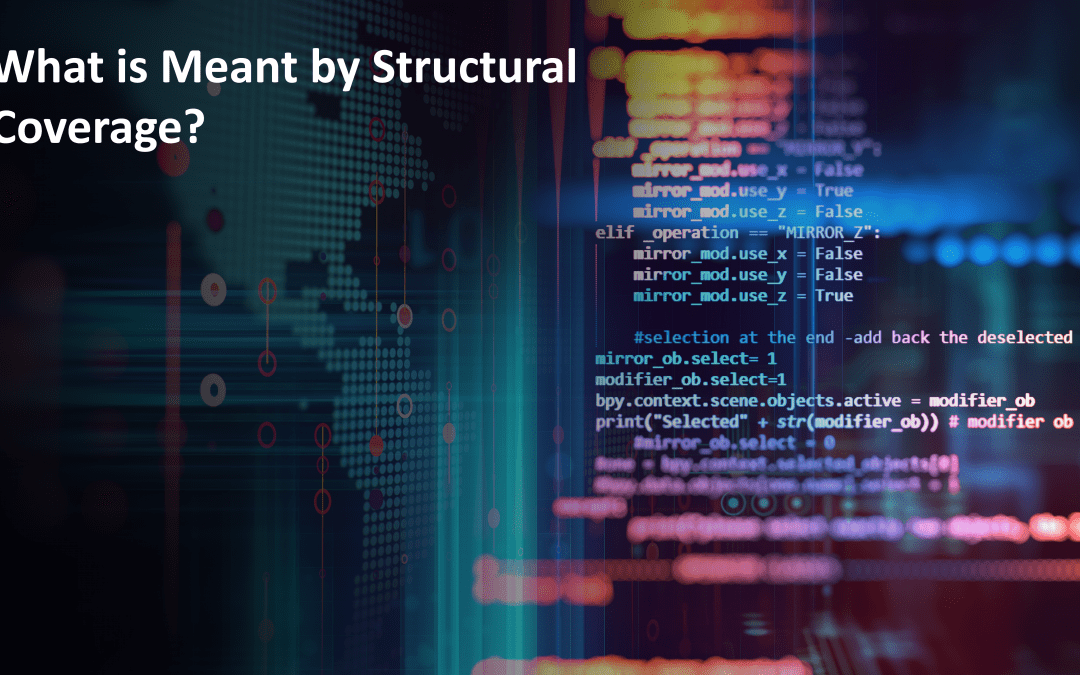 What is meant by Structural Code Coverage?